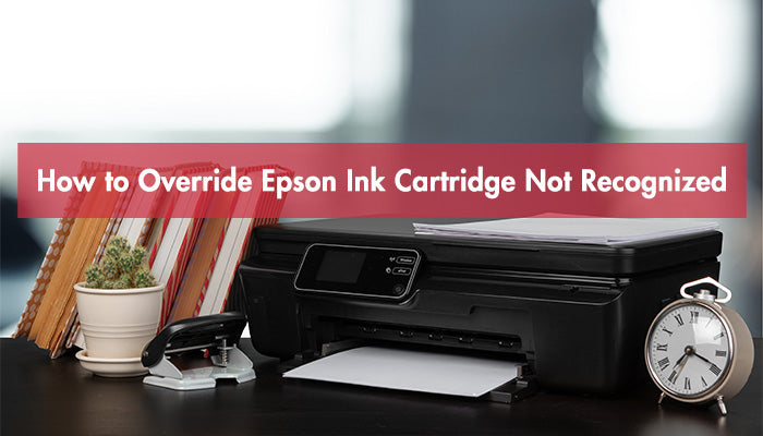 How To Override Epson Ink Cartridge Not