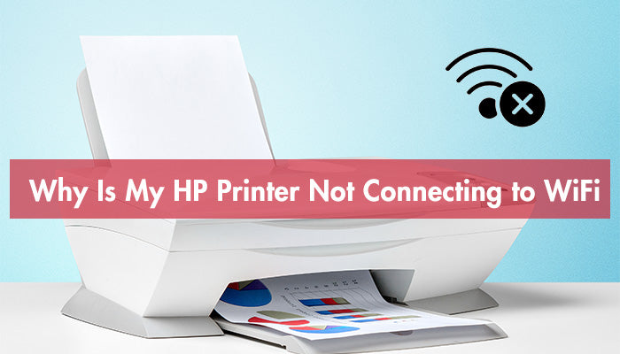 Why Is My HP Printer Not Connecting to W