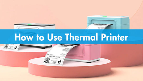 How to Use Thermal Printer