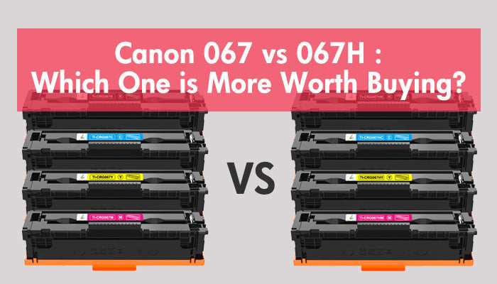 Canon 067 VS 067H :Which One is More Worth Buying?