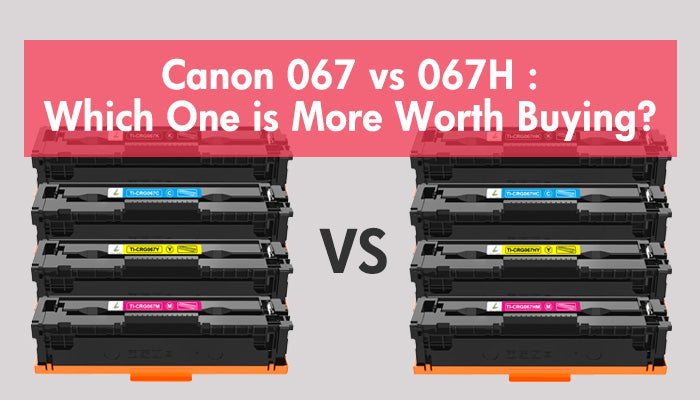 Canon 067 VS 067H :Which One is More Worth Buying?