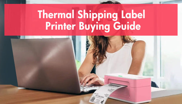 Thermal Shipping Label Printer Buying Guide