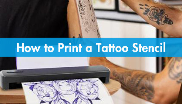 How to Print a Tattoo Stencil