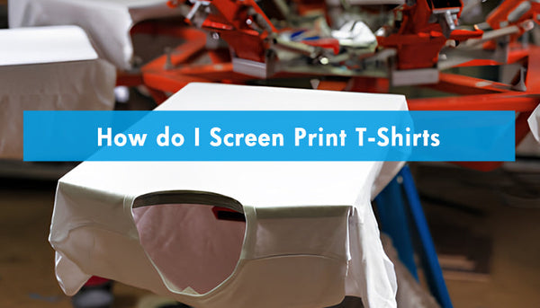 How do I Screen Print T-shirts