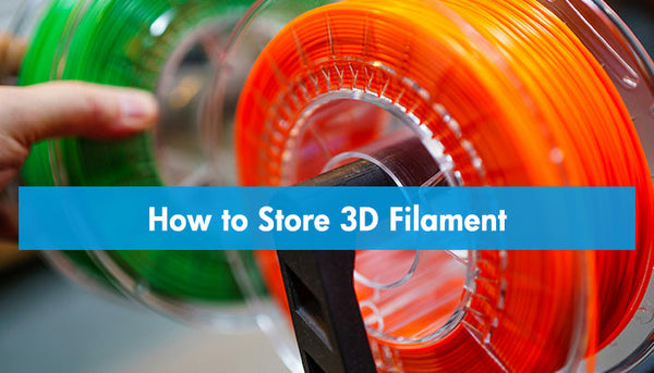 How to Store 3D Filament