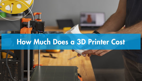 How Much Does a 3D Printer Cost