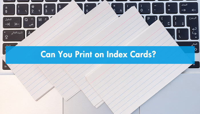 Can You Print on Index Cards?