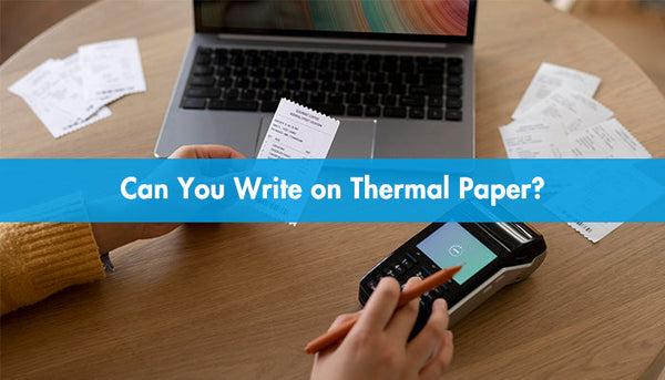 Can You Write on Thermal Paper?