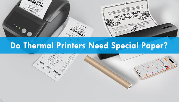 Do Thermal Printers Need Special Paper