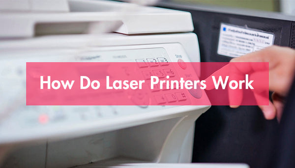 How Do Laser Printers Work