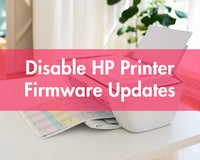 How To Disable HP Printer Firmware Updates In Few Steps