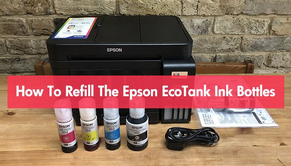 How To Refill The Epson EcoTank Ink Bottles?