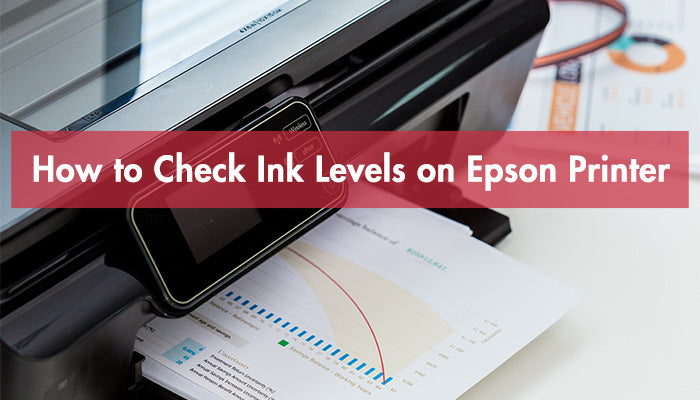 How to Check Ink Levels on Epson Printer
