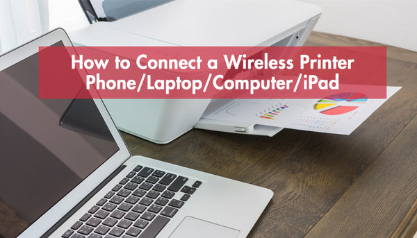 How to Connect a Wireless Printer