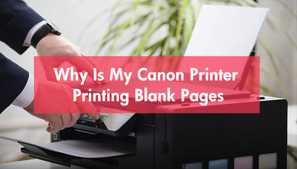 Canon printer is printing blank pages