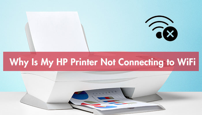 Why Is My HP Printer Not Connecting to WiFi