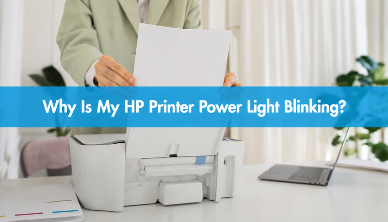Why Is My HP Printer Power Light Blinkin