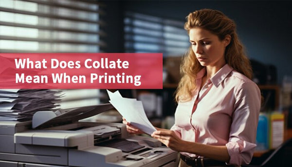 What Does Collate Mean When Printing